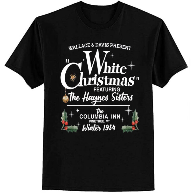 White Christmas Movie 1954 – Wallace And Davis, Haynes Sisters T-Shirt