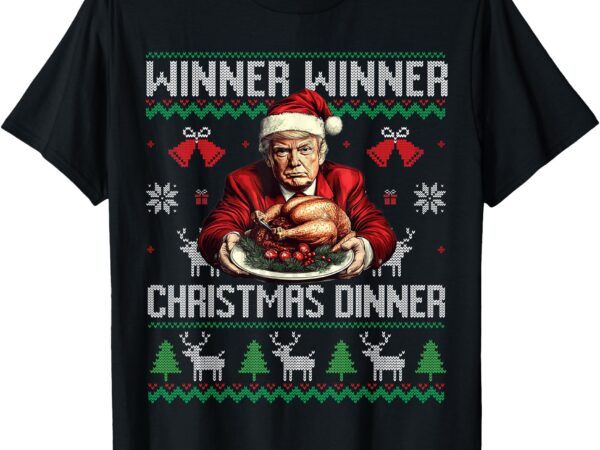 Winner winner christmas dinner santa trump ugly sweater xmas t-shirt