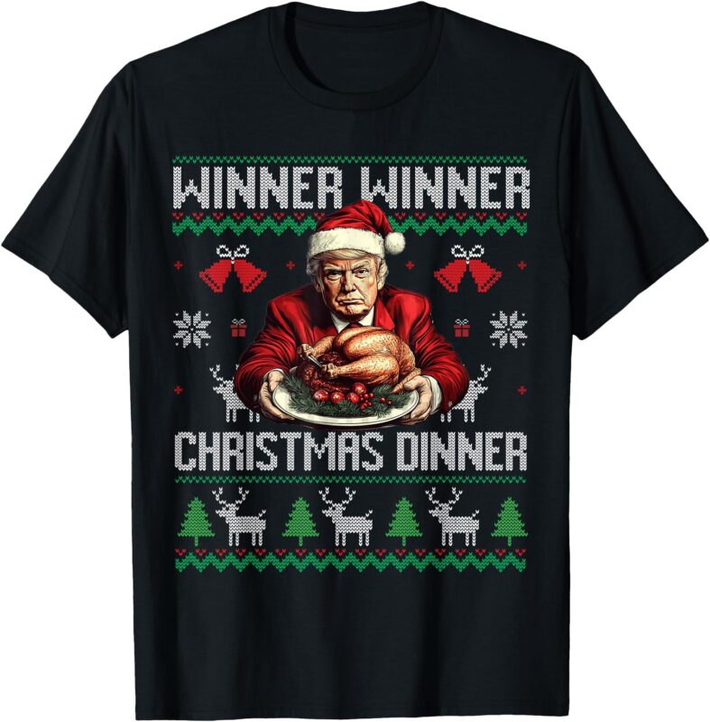 Winner Winner Christmas Dinner Santa Trump Ugly Sweater Xmas T-Shirt