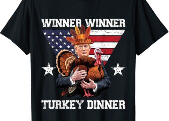 Winner Winner Turkey Dinner Trump Thanksgiving Fun T-Shirt