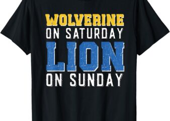 Wolverine On Saturday Lion On Sunday Funny Design T-Shirt