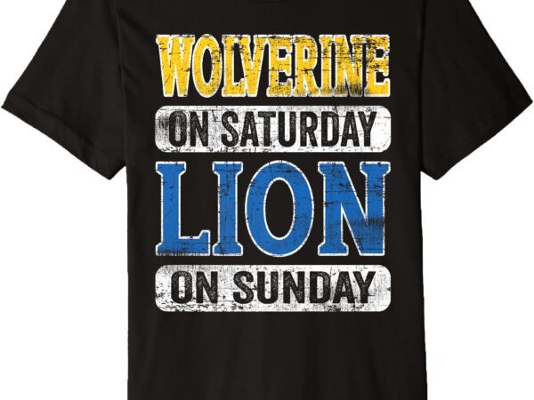 Wolverine on saturday lion on sunday premium t-shirt