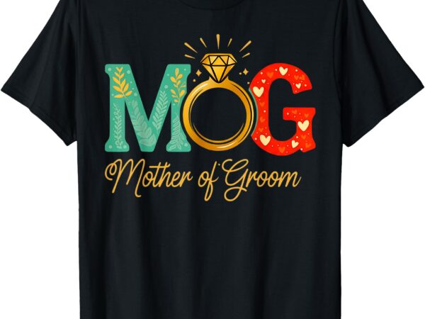 Womens mother of the groom mob mog mom wedding bachelorette t-shirt