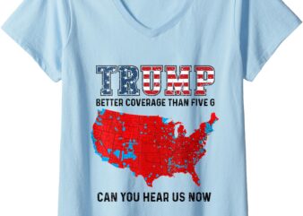 Womens Trump Better Coverage Than 5G Can You Hear us Now V-Neck T-Shirt