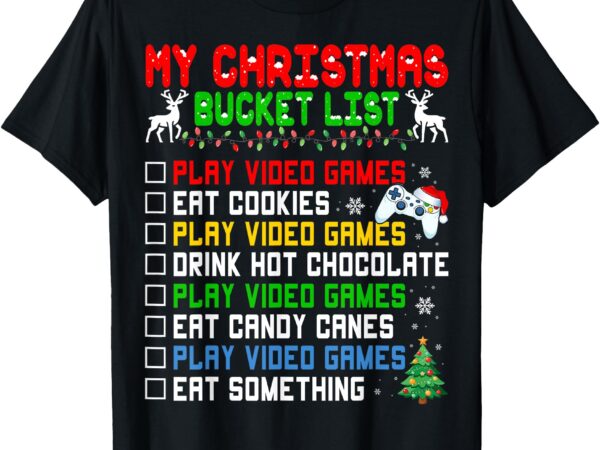 Xmas bucket list santa hat funny video gamer christmas t-shirt