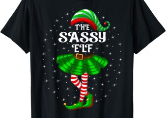 Xmas Family Matching Women Girls Mom The Sassy Elf Christmas T-Shirt