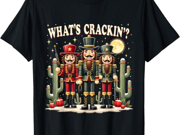 Xmas western nutcracker what’s crackin’ christmas costume t-shirt