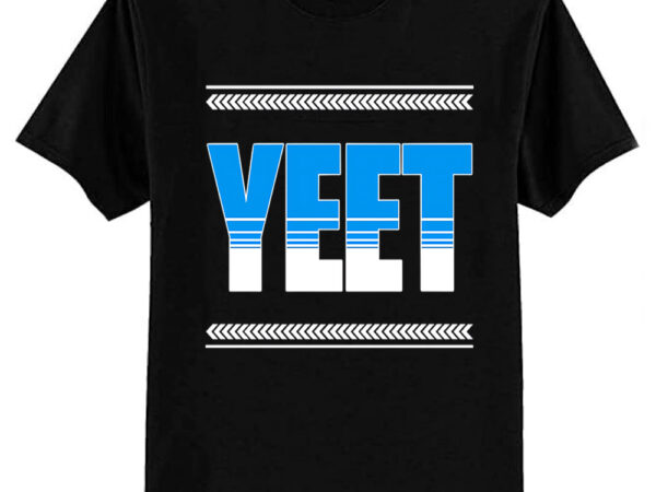 Yeet t-shirt