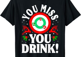 You Miss Game You Drink Game Ugly Christmas Sweater Funny T-Shirt