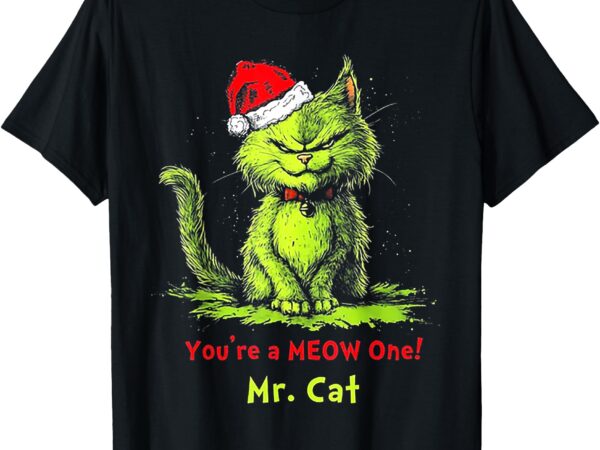 You’re a meow one mr cat t-shirt