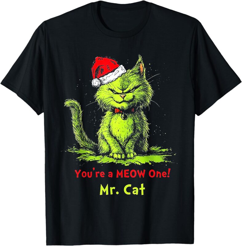 You’re A Meow One Mr Cat T-Shirt