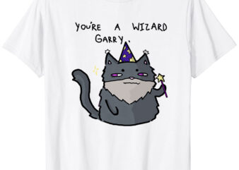 You’re a wizard Garry Long T-Shirt