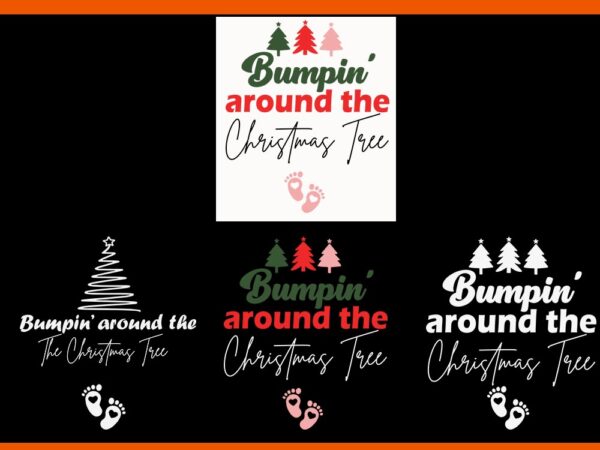 Bimpin’ around the christmas tree svg, christmas tree svg, cookie lover svg, xmas pregnancy announcement svg t shirt template