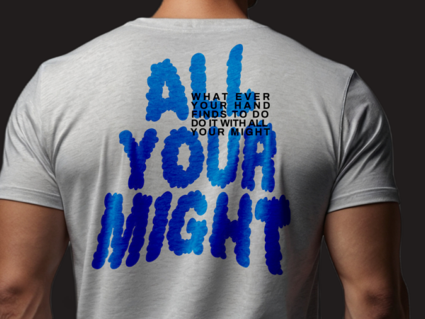 All your might t shirt vector