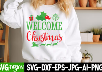 Welcomw Christmas t-shirt design, Christmas SVG, Funny Christmas SVG, Christmas Shirt SVG, Merry Christmas SVG, Santa SVG, Winter SVG, Xmas