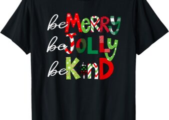 Be merry be jolly be kind teacher christmas t-shirt