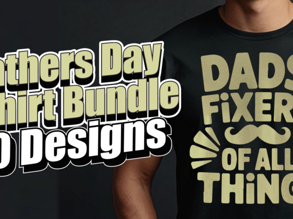 Dad t-shirt bundle design , fathers day svg, fathers day svg, dad svg, did all dat svg, father svg, grandpa svg, dad stands for svg, dont