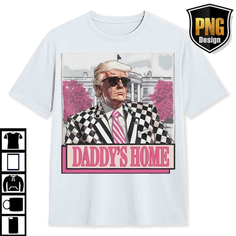 Trump Daddys Home White House Pink Trump 47th, MAGA 2024 Graphic PNG, Trump Digital Download