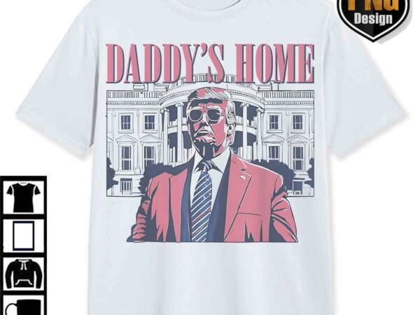 Trump daddys home white house pink trump 47th, maga 2024 graphic png, trump digital download