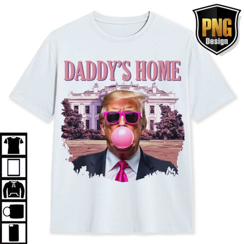 Trump Daddys Home White House Pink Trump 47th, MAGA 2024 Graphic PNG, Trump Digital Download