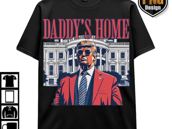 Trump daddys home white house pink trump 47th, maga 2024 graphic png, trump digital download