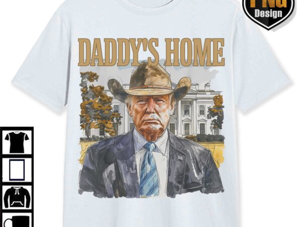 Trump daddys home white house pink trump 47th, maga 2024 graphic png, trump cowboys