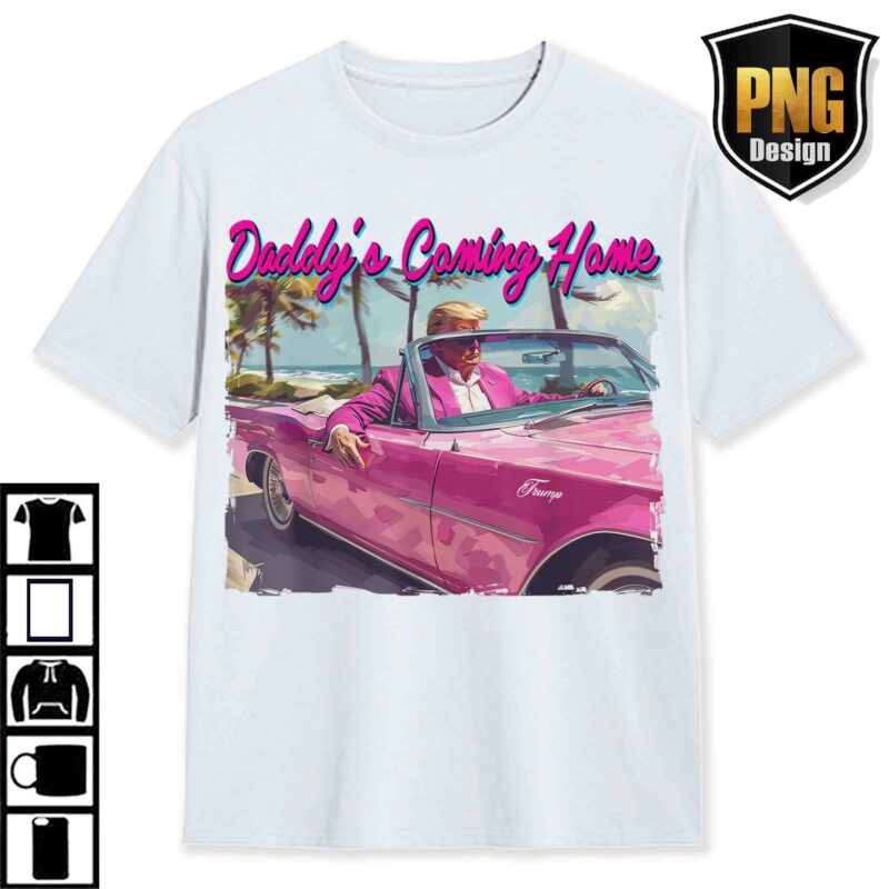 Trump Daddys Coming Home White House Pink Car Trump 47th, MAGA 2024 Graphic PNG, Trump Digital Download