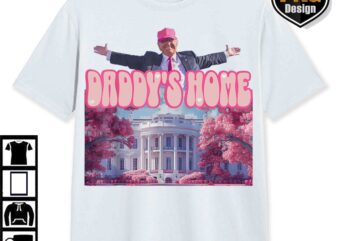 Trump Daddys Home White House Pink Trump 47th, MAGA 2024 Graphic PNG, Trump Digital Download