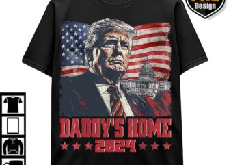 Trump Daddys Home White House Vintage Trump 47th, MAGA 2024 Graphic PNG, Trump Retro