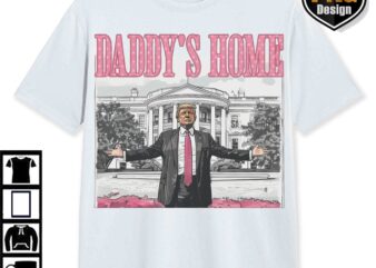 Trump Daddys Home White House Pink Trump 47th, MAGA 2024 Graphic PNG, Trump Digital Download