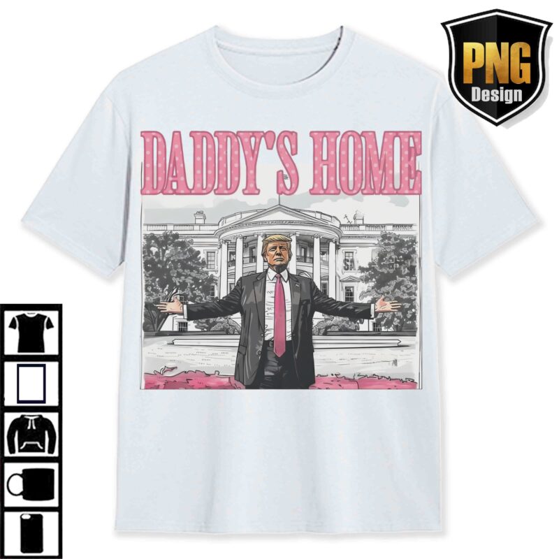 Trump Daddys Home White House Pink Trump 47th, MAGA 2024 Graphic PNG, Trump Digital Download