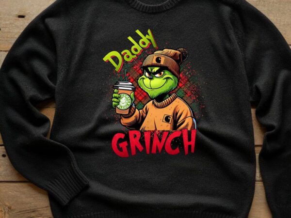 Daddy christmas grinch t shirt vector illustration