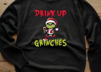 Drink Up Grinches Christmas