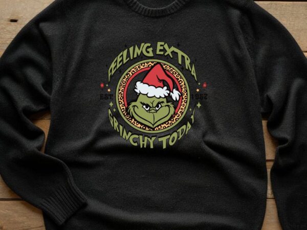 Feeling grinchy t shirt graphic design