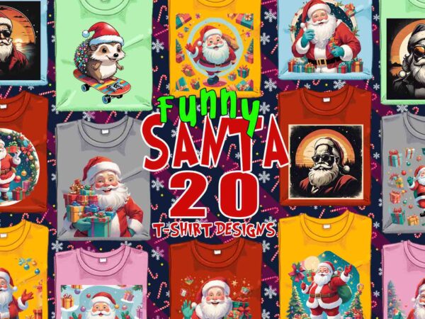 Trendy funny christmas santa claus t-shirt design bundle of 20 designs – download instantly retro vintage tee illustration clipart bundle