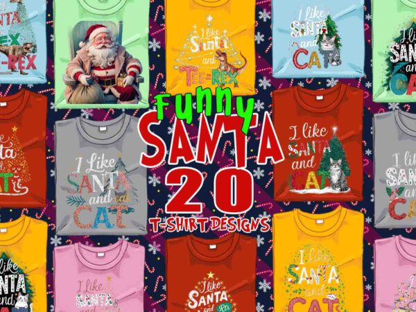 Trendy funny christmas santa claus t-shirt design bundle of 20 designs – download instantly retro vintage tee illustration clipart bundle