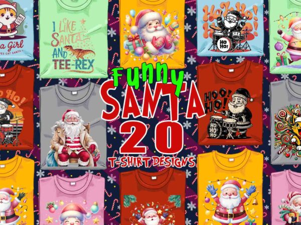 Trendy christmas santa claus t-shirt design bundle of 20 png & jpeg designs – download instantly retro vintage t-shirt design bundle