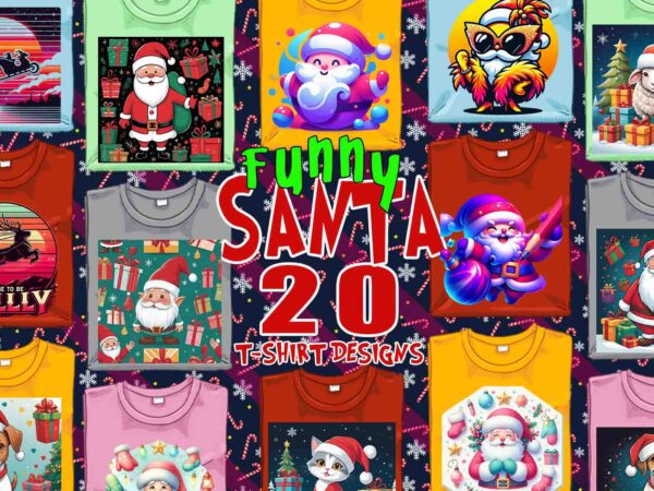 Funny christmas santa claus t-shirt design bundle of 20 designs – download instantly retro vintage illustration t-shirt clipart bundle