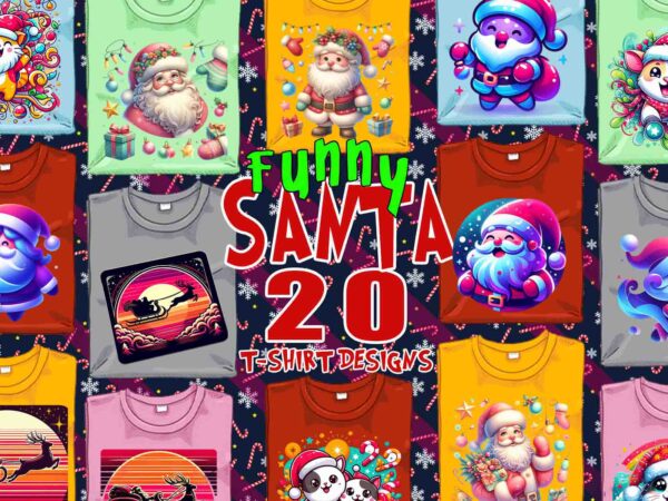 Popular christmas santa claus t-shirt design bundle of 20 designs – download instantly t-shirt graphics bundle