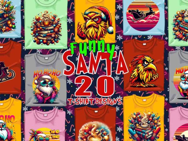 Trendy funny christmas santa claus t-shirt design bundle of 20 designs – download instantly retro vintage tee illustration clipart bundle