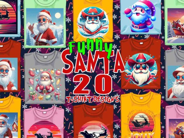 Trendy funny christmas santa claus t-shirt design bundle of 20 designs – download instantly retro vintage tee illustration