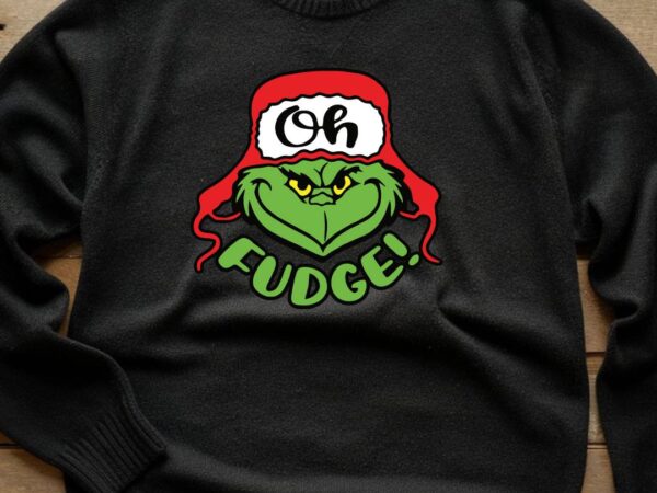 Oh grinch fudge t shirt design online