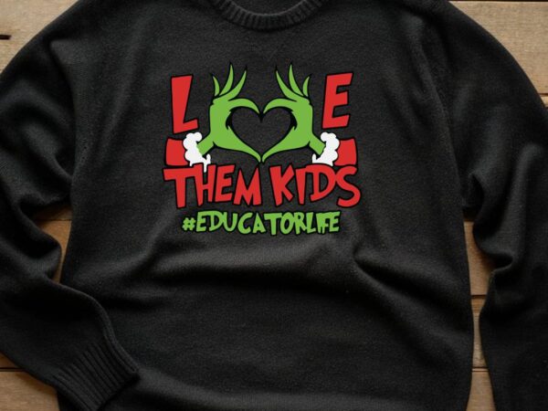 Them kids grinch love t shirt designs for sale