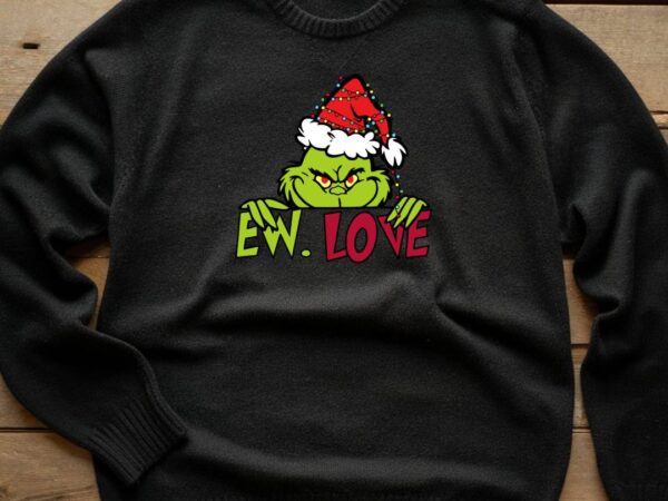 Grinch love ew t shirt design template