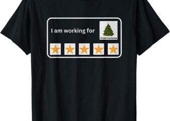 i am working for christmas break T-Shirt