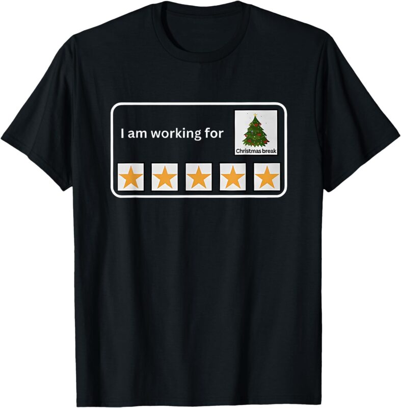 i am working for christmas break T-Shirt