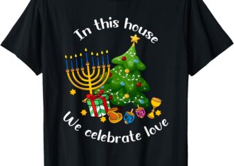 in this house we celebrate love teacher christmas T-Shirt