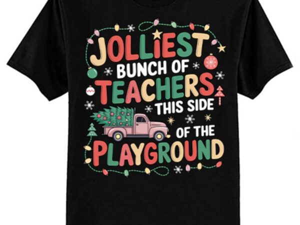 Jolliest bunch of teachers this side of the playground long sleeve t-shirt ltsp