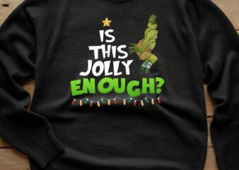 Jolly Enough Christmas Grinch