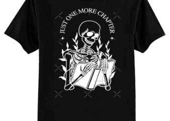 just one more chapter skeleton reading – black background Classic T-Shirt